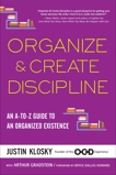 Organize & Create Discipline: An A-to-Z Guide to an Organized Existence, Klosky, Justin