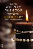 When I'm With You Part IV: When I'm Bad, Kery, Beth