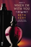 When I'm With You Part V: When You Submit, Kery, Beth