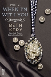 When I'm With You Part VI: When You Trust Me, Kery, Beth