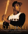 Clemente (Spanish Edition): El verdadero legado de un hero inmortal, 