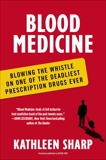 Blood Medicine: Blowing the Whistle on One of the Deadliest Prescription Drugs Ever, Sharp, Kathleen