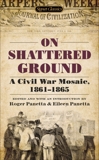 On Shattered Ground: A Civil War Mosaic, 1861-1865, Various