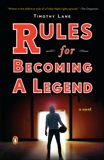 Rules for Becoming a Legend: A Novel, Lane, Timothy S.