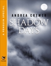 Shadow Days: A Penguin Special from Philomel Books, Cremer, Andrea