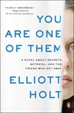 You Are One of Them: A Novel About Secrets, Betrayal, and the Friend Who Got Away, Holt, Elliott