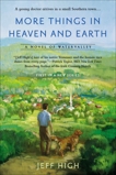 More Things In Heaven and Earth: A Novel of Watervalley, High, Jeff