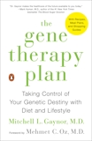 The Gene Therapy Plan: Taking Control of Your Genetic Destiny with Diet and Lifestyle, Oz, Mehmet, M.D. (FRW) & Gaynor, Mitchell L.