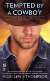 Tempted By a Cowboy (Novella): The Perfect Man, Thompson, Vicki Lewis