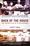 Back of the House: The Secret Life of a Restaurant, Haas, Scott