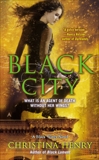 Black City: A Black Wings Novel, Henry, Christina