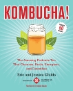 Kombucha!: The Amazing Probiotic Tea that Cleanses, Heals, Energizes, and Detoxifies, Childs, Eric & Childs, Jessica