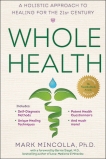 Whole Health: A Holistic Approach to Healing for the 21st Century, Mincolla, Mark