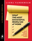 What the Most Successful People Do at Work: A Short Guide to Making Over Your Career (A Penguin Special from Portfolio), Vanderkam, Laura