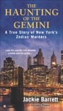 The Haunting of the Gemini: A True Story of New York's Zodiac Murders, Barrett, Jackie