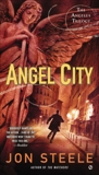 Angel City: The Angelus Trilogy, Steele, Jon