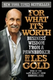 For What It's Worth: Business Wisdom from a Pawnbroker, Gold, Les