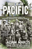 Voices of the Pacific: Untold Stories from the Marine Heroes of World War II, Brotherton, Marcus & Makos, Adam