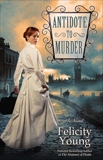 Antidote to Murder: A Novel, Young, Felicity