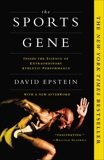 The Sports Gene: Inside the Science of Extraordinary Athletic Performance, Epstein, David