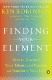 Finding Your Element: How to Discover Your Talents and Passions and Transform Your Life, Robinson, Ken & Aronica, Lou