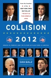 Collision 2012: The Future of Election Politics in a Divided America, Balz, Dan