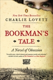 The Bookman's Tale: A Novel of Obsession, Lovett, Charlie