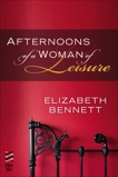 Afternoons of a Woman of Leisure, Bennett, Elizabeth