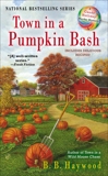 Town in a Pumpkin Bash: A Candy Holliday Murder Mystery, Haywood, B. B.