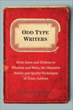 Odd Type Writers: From Joyce and Dickens to Wharton and Welty, the Obsessive Habits and Quirky Tec hniques of Great Authors, Johnson, Celia Blue