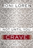 Not Until You Part III: Not Until You Crave, Loren, Roni