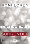 Not Until You Part VI: Not Until You Surrender, Loren, Roni