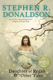 Daughter of Regals & Other Tales, Donaldson, Stephen R.