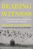 Bearing Witness: A Zen Master's Lessons in Making Peace, Glassman, Bernie