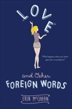 Love and Other Foreign Words, McCahan, Erin