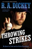 Throwing Strikes: My Quest for Truth and the Perfect Knuckleball, Corbett, Sue & Coffey, Wayne & Dickey, R.A.