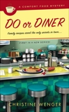 Do Or Diner: A Comfort Food Mystery, Wenger, Christine