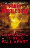 Supervolcano: Things Fall Apart, Turtledove, Harry