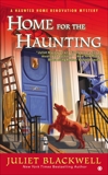 Home For the Haunting: A Haunted Home Renovation Mystery, Blackwell, Juliet