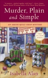 Murder, Plain and Simple: An Amish Quilt Shop Mystery, Alan, Isabella