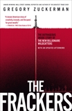 The Frackers: The Outrageous Inside Story of the New Billionaire Wildcatters, Zuckerman, Gregory