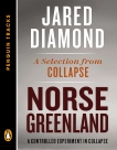 Norse Greenland: A Controlled Experiment in Collapse--A Selection from Collapse (Penguin Tracks), Diamond, Jared