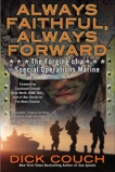 Always Faithful, Always Forward: The Forging of a Special Operations Marine, Couch, Dick