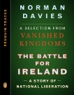 The Battle for Ireland: A Story of National Liberation--A Selection from Vanished Kingdoms (Penguin Trac ks), Davies, Norman