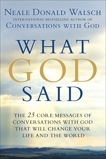 What God Said: The 25 Core Messages of Conversations with God That Will Change Your Life and th e World, Walsch, Neale Donald