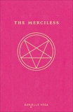 The Merciless, Vega, Danielle