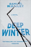 Deep Winter: a Novel, Gailey, Samuel W.