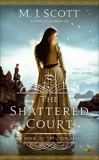 The Shattered Court, Scott, M.j. & Scott, M.J.