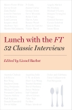 Lunch with the FT: 52 Classic Interviews, Barber, Lionel