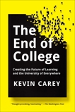 The End of College: Creating the Future of Learning and the University of Everywhere, Carey, Kevin